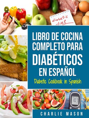 cover image of LIBRO DE COCINA COMPLETO PARA DIABÉTICOS En Español / Diabetic Cookbook in Spanish (Spanish Edition)